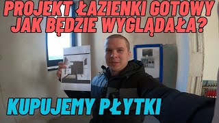 Projekt łazienki gotowy Jak będzie wyglądała Kupujemy płytki [upl. by Moffit]