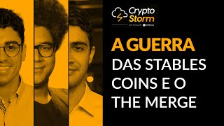 THE MERGE chegando para o Ethereum Bellatrix e a nova Guerra das Stablecoins  Crypto Storm 124 [upl. by Dichy]