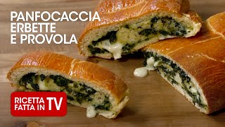 PANFOCACIA ERBETTE E PROVOLA di Benedetta Rossi  Ricetta TV Fatto in Casa per Voi [upl. by Whiney89]