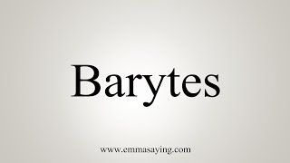 How To Say Barytes [upl. by Yaron147]