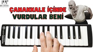 ÇANAKKALE İÇİNDE Vurdular Beni  Melodika Günlüğü [upl. by Ettevets]