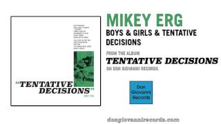 Mikey Erg  Boys amp Girls amp Tentative Decisions Official Audio [upl. by Loredo204]