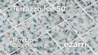 Terrazzo Ice 50  Terrazzo Collection  Ezarri [upl. by Granthem]