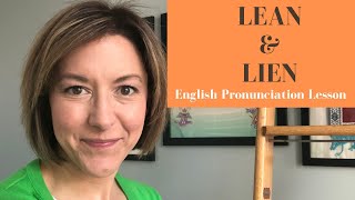 How to Pronounce LEAN amp LIEN  American English Homophone Pronunciation Lesson [upl. by Suilmann]