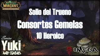 Consortes Gemelas 10 Heroico  Videoguía Solio del Trueno [upl. by Eisdnyl]