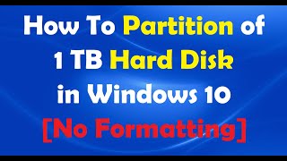 How To Create Partition of 1 TB Hard Disk in Windows 10 No Formatting [upl. by Kirwin987]