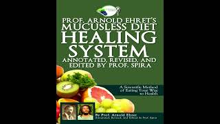 Mucusless Diet Healing System Scientific Method of Your Way to Health Arnold Ehret Genesis 129 [upl. by Bulley298]