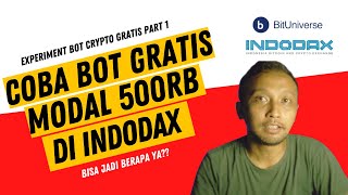 Nyobain Bituniverse Grid Bot  Robot Gratis di Indodax Pake Modal 500rb Bisa Jadi Berapa Ya Part 1 [upl. by Thrift]