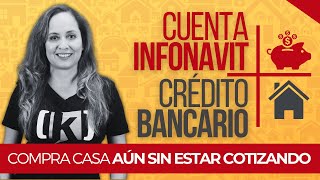 Cuenta Infonavit más Crédito Bancario  ¿Cómo funciona ¿Te conviene [upl. by Lajes314]