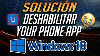 Como Deshabilitar Yourphoneexe en Windows 10 2024 [upl. by Euseibbob656]