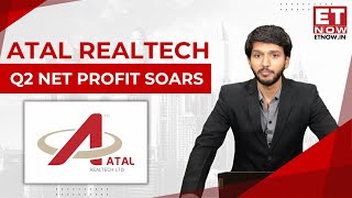 Atal Realtech Q2 Profit Soars 419  Strong Financial Performance  ET Now [upl. by Paquito984]