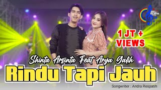 Shinta Arsinta Feat Arya Galih  Rindu Tapi Jauh Official Music Video [upl. by Breskin]