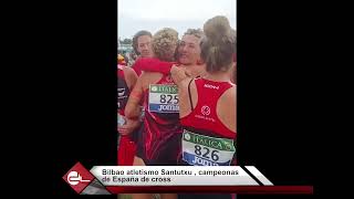 BILBAO ATLETISMO SANTUTXU CAMPEONAS DE ESPAÑA DE CROSS [upl. by Ahcsropal]