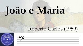 João e Maria Roberto Carlos ― linha de baixo com tablatura [upl. by Gaivn658]