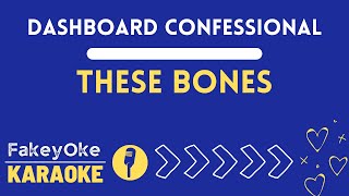 Dashboard Confessional  These Bones Karaoke [upl. by Atiuqcaj]