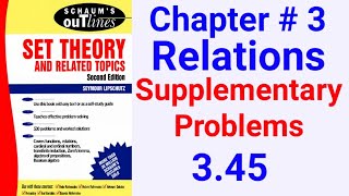 Schaums outlines Set theory Supplementary Problem chapter 3 345 [upl. by Sedecram]