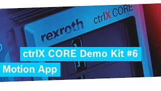 ctrlX Core Demo Kit 6 – Motion App [upl. by Netsirc]