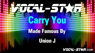 Union J  Carry You Karaoke Version with Lyrics HD VocalStar Karaoke [upl. by Nealah]