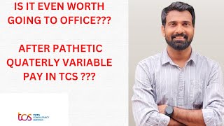 IS IT EVEN WORTH GOING TO OFFICE AFTER PATHETIC QUATERLY VARIABLE PAY IN TCS [upl. by Prouty431]