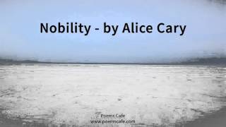 Nobility by Alice Cary [upl. by Kreindler]