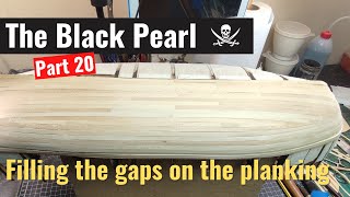 The Black Pearl model ship part 20 Filling planking gaps  Scratch build plans wooden model ship [upl. by Nitsreik]