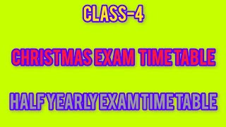 CLASS4CHRISTMAS EXAM TIME TABLEHALF YEARLY EXAM TIME TABLE 2024💯 [upl. by Halyhs981]