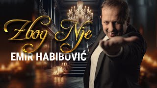 EMIR HABIBOVIC  ZBOG NJE OFFICIAL VIDEO 2024 [upl. by Laurie85]