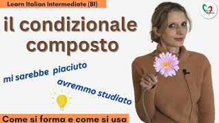 28 Learn Italian Intermediate B1 Il condizionale composto avrei fatto sarei andata esercizi [upl. by Skilken]