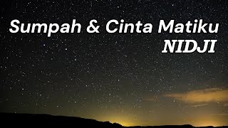 Sumpah amp Cinta Matiku  NIDJI  Lirik [upl. by Aineg783]