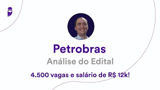 Concurso Petrobras Análise do Edital  4500 vagas e salário de R 12k [upl. by Seaver]