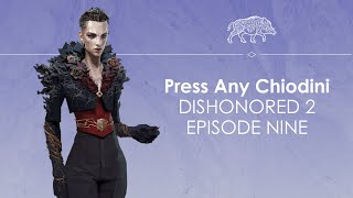 Lets Play Dishonored 2 Episode Nine  TAKE THAT DELILAH  Press Any Chiodini [upl. by Napier945]