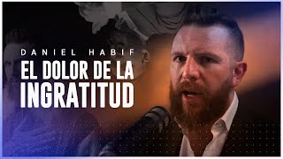 DUELE LA INGRATITUD  Daniel Habif [upl. by Zobias]