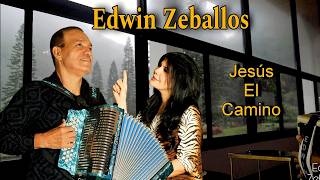 Jesús El Camino Edwin Zeballos [upl. by Sadowski447]