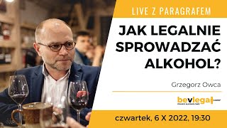 Jak legalnie sprowadzać alkohol  LIVE Z PARAGRAFEM 7 X 2022 [upl. by Anoirb]