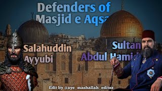 Tribute to Salahuddin Ayyubi amp Sultan Abdul Hamid  Edit on Masjid Aqsa ♥️ [upl. by Emad]