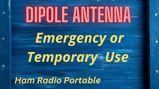 DIPOLE ANTENNA BUILD  Emergency or Temporary Use [upl. by Naynek995]