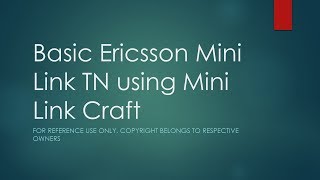 Basic Ericsson Mini Link TN using Mini Link Craft [upl. by Gearhart]