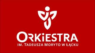 Dziwny jest ten świat  Orkiestra im Tadeusza Moryto w Łącku [upl. by Yht677]