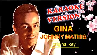 GINA by Johnny Mathis  Karaoke Version Original Key [upl. by Siffre376]