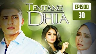 FULL Tentang Dhia  Episod 30 [upl. by Nudnarb]