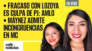 EnVivo CaféYNoticias ¬ Fracaso con Lozoya es culpa de PJ AMLO ¬Máynez admite incongruencias en MC [upl. by Winfield910]