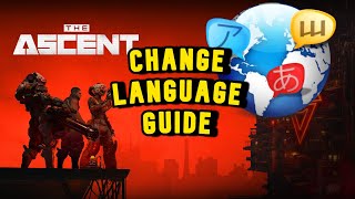 The Ascent  How to Change the Language Settings  Quick Fix  Guide [upl. by Sib]