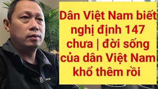 Nghị định 147 làm Dân VN mất tiền lẫn tự do [upl. by Ednalrim254]