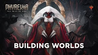 Building Worlds  Phyrexia All Will Be One [upl. by Cuttler621]