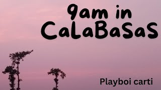 playboi carti quot9AM in Calabasasquot [upl. by Atinuaj]