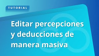 Editar percepciones y deducciones de manera masiva [upl. by Eemiaj]