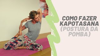 Como fazer Kapotasana a postura da pomba [upl. by Ranger962]