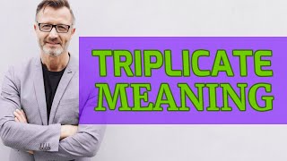 Triplicate  Definition of triplicate [upl. by Lorre]