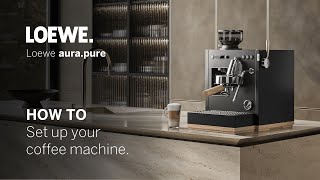 Loewe aurapure 16  How to set up your coffee machine [upl. by Krispin]