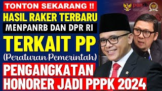 🔴SEPAKAT  HASIL RAKER MENPANRB DAN DPR PERIHAL PP  PENGANGKATAN HONORER JADI PPPK 2024 [upl. by Aisats]